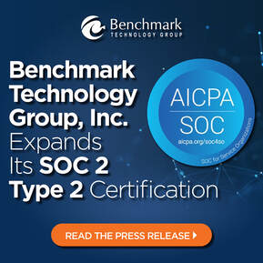 Benchmark Technology Group Announces Expanded Soc 2 Type 2 Certifications